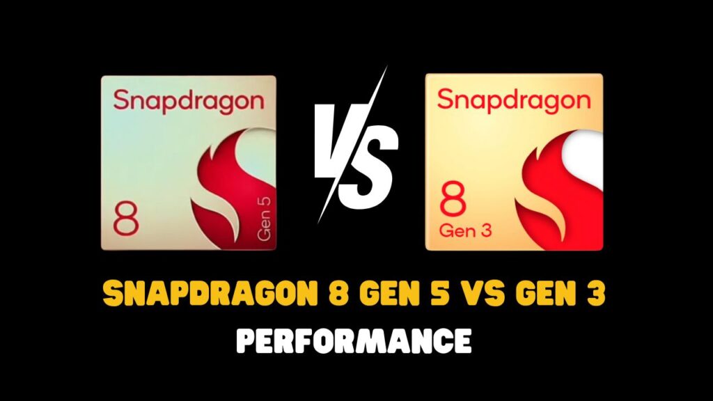 Snapdragon 8 Gen 5 vs Gen 3